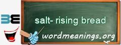 WordMeaning blackboard for salt-rising bread